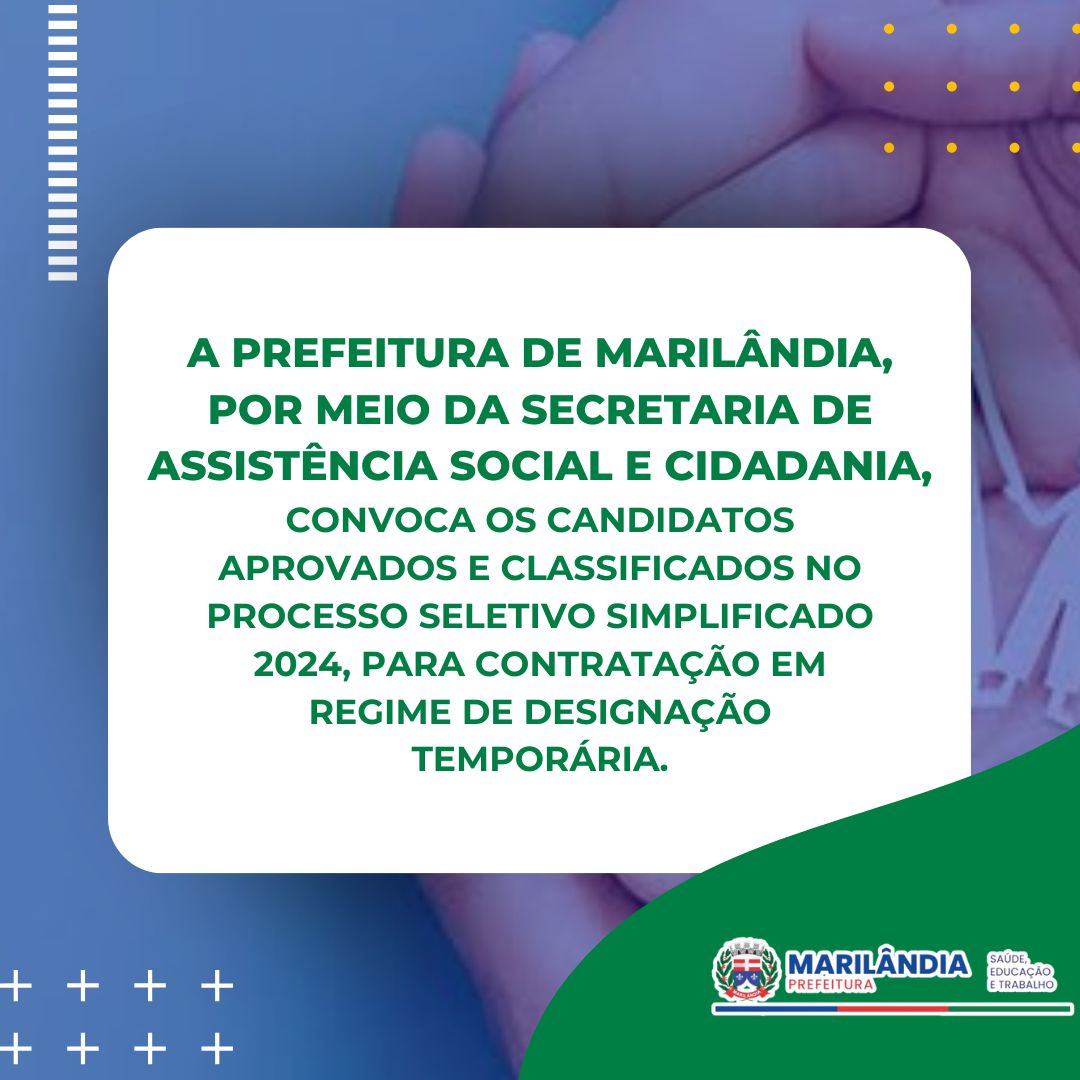Convocação dos candidatos aprovados e classificados no Processo Seletivo Simplificado 2024.